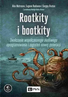 Rootkity i Bootkity - Alex Matrosov, Eugene Rodionov, Sergey Bratus