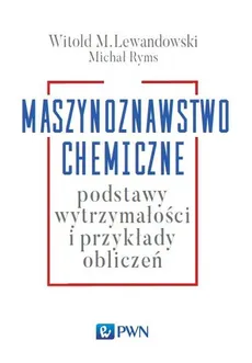 Maszynoznawstwo chemiczne - Michał Ryms, Witold M. Lewandowski