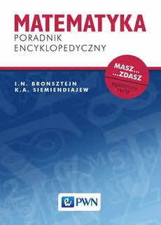 Matematyka. Poradnik encyklopedyczny - I.N. Bronsztejn, K.A. Siemiendiajew