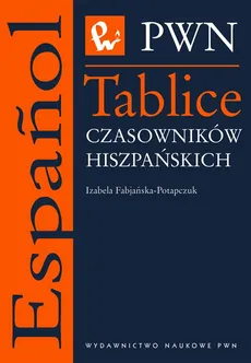 Tablice czasowników hiszpańskich - Izabella Fabjańska-Potapczuk
