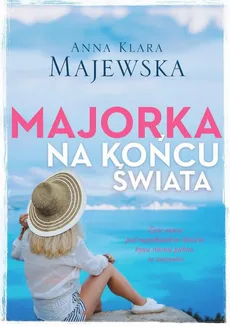 Majorka na końcu świata - Anna Klara Majewska