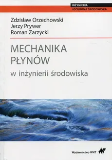 Mechanika płynów w inżynierii środowiska - Jerzy Prywer, Roman Zarzycki, Zdzisław Orzechowski