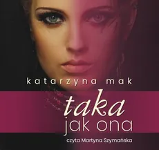 Taka jak ona - Katarzyna Mak