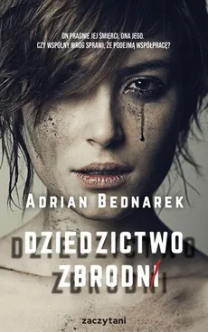 Dziedzictwo zbrodni - Adrian Bednarek
