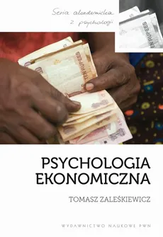 Psychologia ekonomiczna - Tomasz Zaleśkiewicz