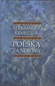 Polska za Nerona - Aleksander Krawczuk