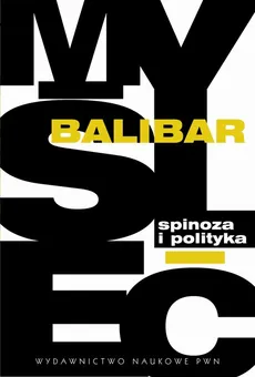 Spinoza i polityka - Étienne Balibar