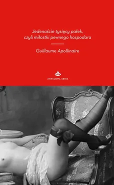 Jedenaście tysięcy pałek, czyli miłostki pewnego hospodara - Guillaume Apollinaire