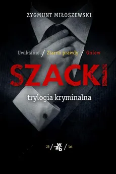 Szacki. Trylogia kryminalna - Zygmunt Miłoszewski