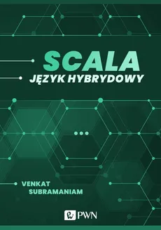 Scala. Język hybrydowy (ebook) - Venkat Subramaniam