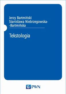 Tekstologia - Jerzy Bartmiński, Stanisława Niebrzegowska-Bartmińska