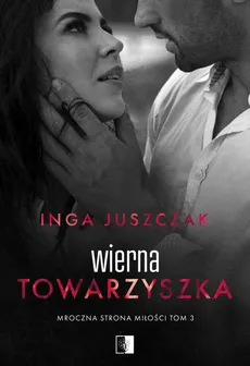 Wierna towarzyszka - Inga Juszczak