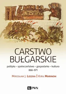 Carstwo bułgarskie - Kirił Marinow, Mirosław J. Leszka