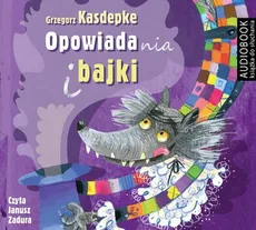 Opowiadania i bajki - Grzegorz Kasdepke