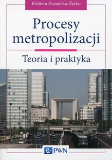 Procesy metropolizacji - Elżbieta Zuzańska-Zyśko