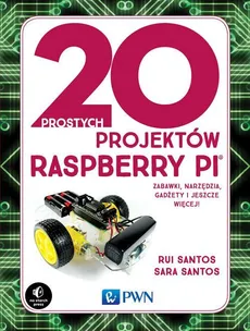 20 prostych projektów Raspberry Pi