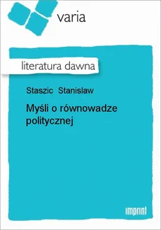 Myśli o równowadze politycznej - Stanislaw Staszic