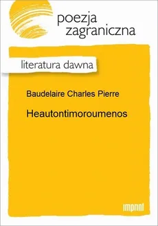 Heautontimoroumenos - Charles Baudelaire