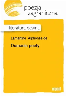 Dumania poety - Alphonse de Lamartine