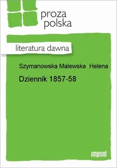 Dziennik 1857-58 - Helena Szymanowska Malewska