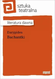 Bachantki - Eurypides