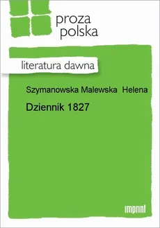 Dziennik 1827 - Helena Szymanowska Malewska