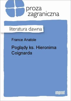 Poglądy ks. Hieronima Coignarda - Anatole France