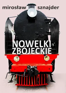 Nowelki zbójeckie - Mirosław Sznajder