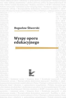 Wyspy oporu edukacyjnego - Bogusław Śliwerski
