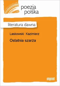 Ostatnia szarża - Kazimierz Laskowski