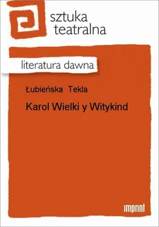 Karol Wielki y Witykind - Tekla Łubieńska