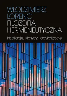 Filozofia hermeneutyczna - Włodzimierz Lorenc