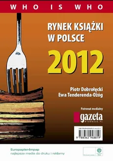 Rynek książki w Polsce 2012. Who is who - Ewa Tenderenda-Ożóg, Piotr Dobrołęcki