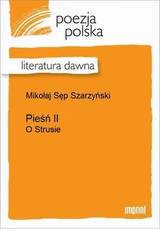 Pieśń II (O Strusie) - Mikołaj Sęp Szarzyński