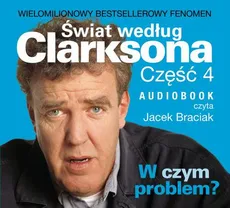 Świat według Clarksona 4: W czym problem? - Jeremy Clarkson
