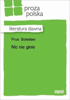 Nic nie ginie - Bolesław Prus
