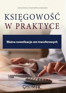 Ważna nowelizacja cen transferowych - Alicja Tołwińska