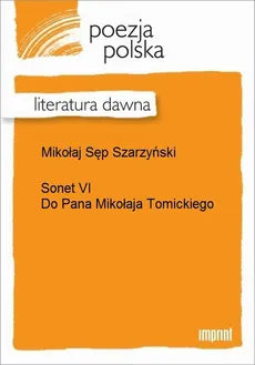 Sonet VI - Mikołaj Sęp Szarzyński