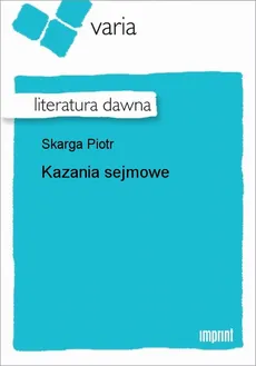 Kazania sejmowe - Piotr Skarga