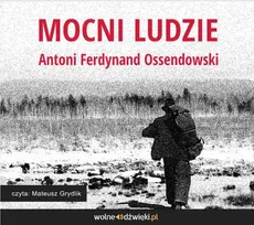 Mocni Ludzie - Antoni Ferdynand Ossendowski