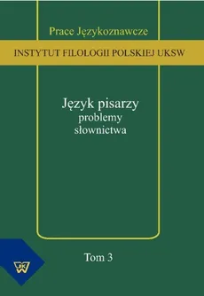 Język pisarzy: problemy słownictwa - Tomasz Korpysz