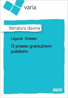 O prawie granicznem polskiem - Stosław Łaguna