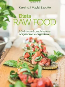 Dieta Raw Food - Karolina Szaciłło, Maciej Szaciłło