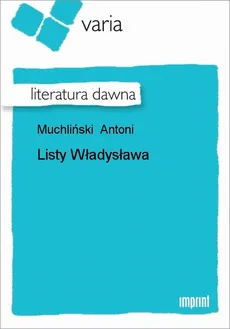 Listy Władysława - Antoni Muchliński