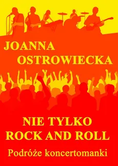 Nie tylko rock and roll - Joanna Ostrowiecka