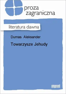Towarzysze Jehudy - Aleksander Dumas