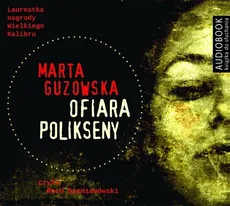 Ofiara Polikseny - Marta Guzowska