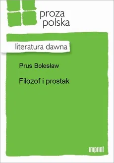 Filozof i prostak - Bolesław Prus