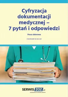 Cyfryzacja dokumentacji medycznej – 7 pytań i odpowiedzi - Praca zbiorowa