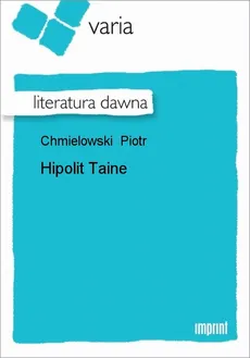 Hipolit Taine - Piotr Chmielowski